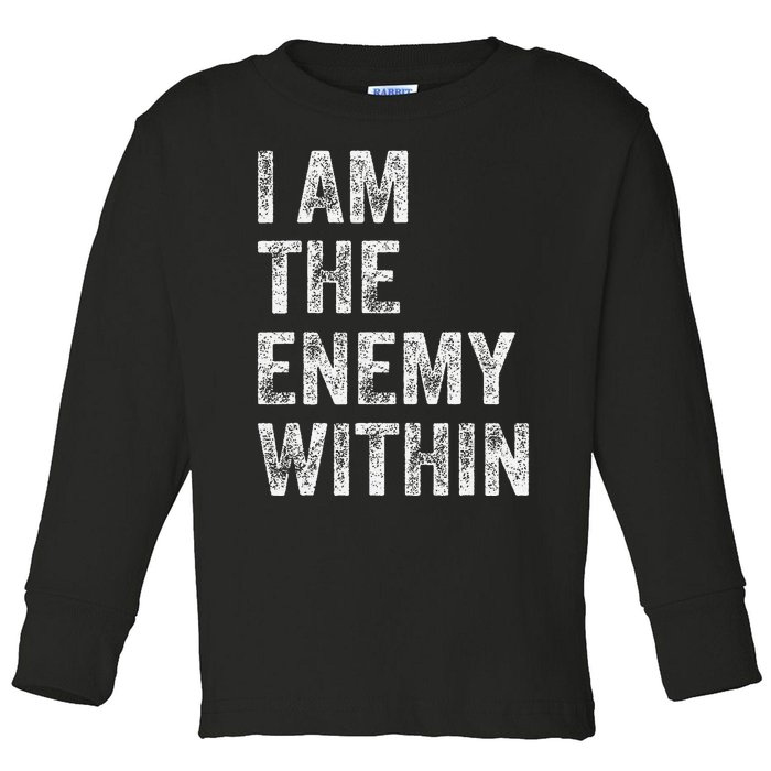 I Am The Enemy Within Toddler Long Sleeve Shirt