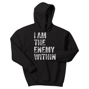 I Am The Enemy Within Kids Hoodie