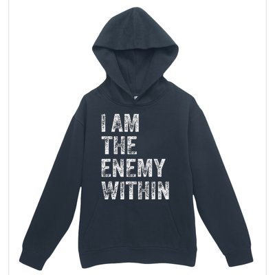 I Am The Enemy Within Urban Pullover Hoodie