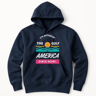 Its Actually The Gulf Of America Since Now Hoodie