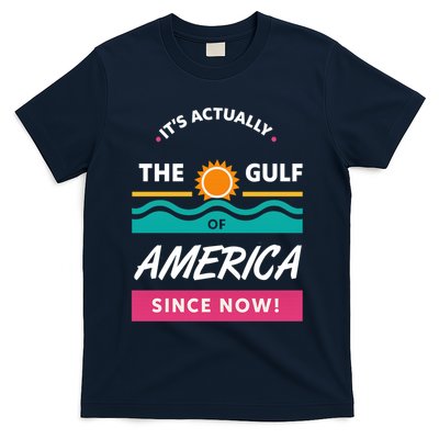 Its Actually The Gulf Of America Since Now T-Shirt