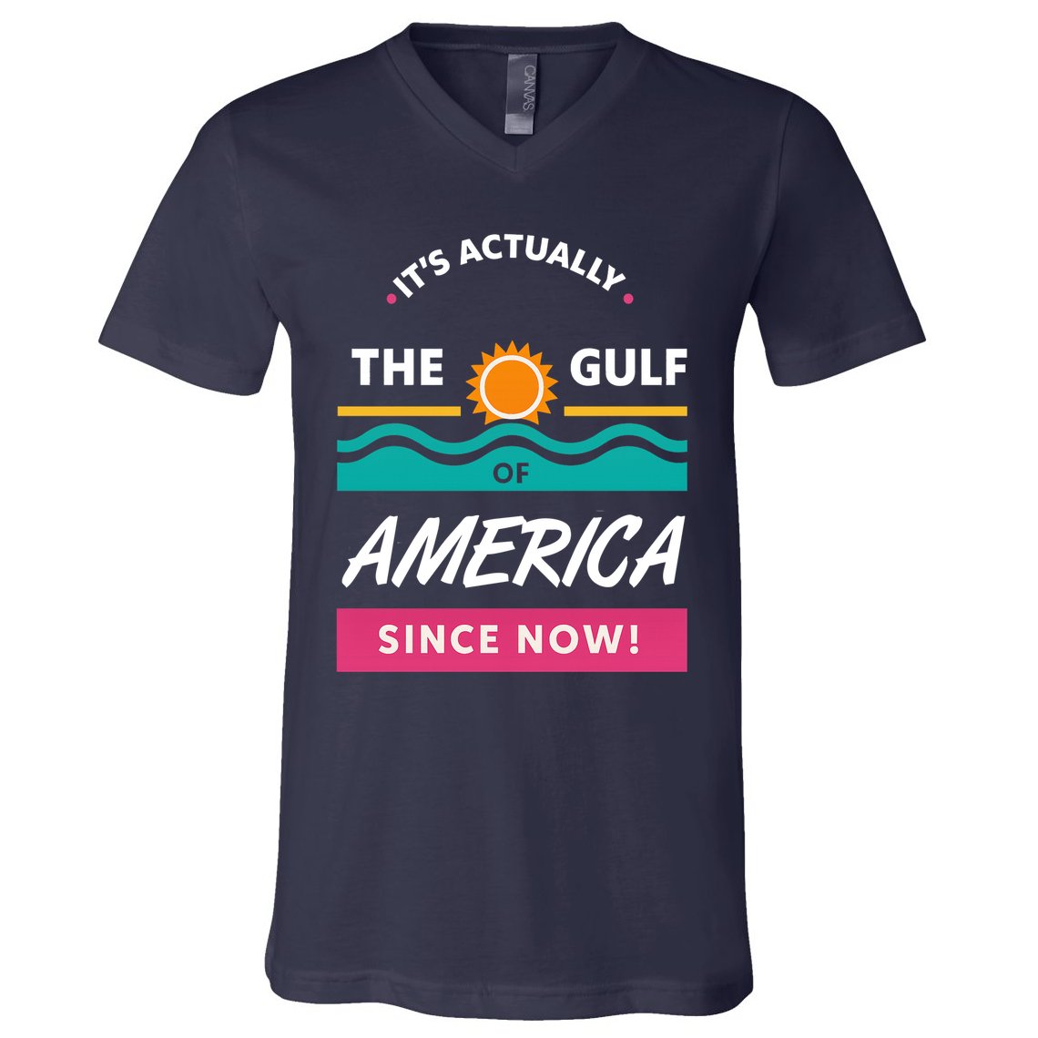 Its Actually The Gulf Of America Since Now V-Neck T-Shirt