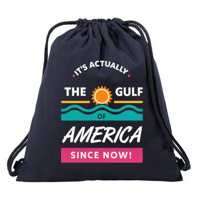 Its Actually The Gulf Of America Since Now Drawstring Bag