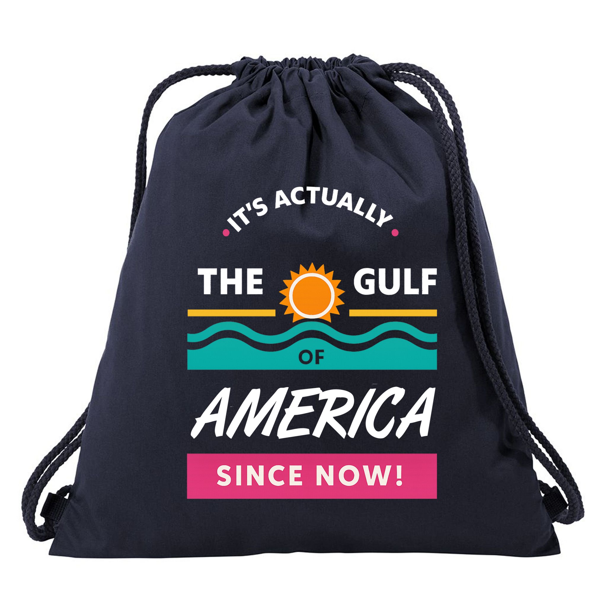 Its Actually The Gulf Of America Since Now Drawstring Bag