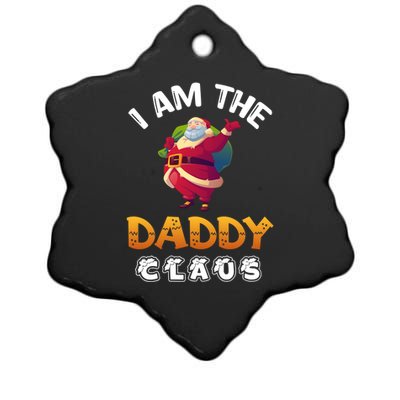 I Am The Daddy Claus Funny Christmas Santa Cool Gift Ceramic Star Ornament