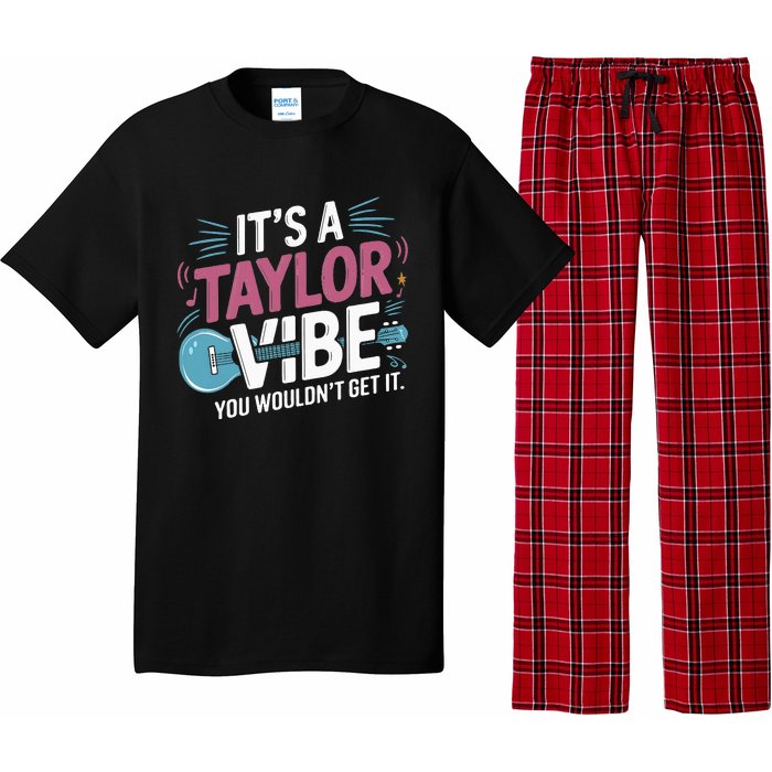 ItS A Taylor Vibe You WouldnT Get It Pajama Set