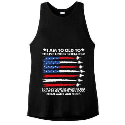 I Am Too Old To Live Under Socialism I Am Addicted Ladies PosiCharge Tri-Blend Wicking Tank