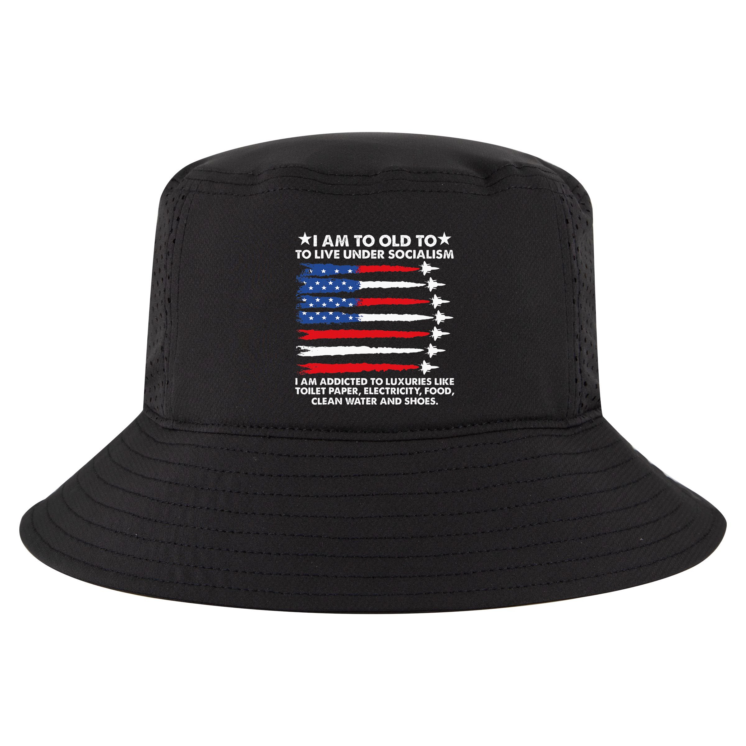I Am Too Old To Live Under Socialism I Am Addicted Cool Comfort Performance Bucket Hat