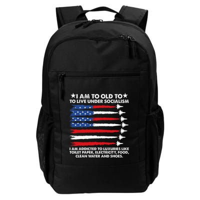 I Am Too Old To Live Under Socialism I Am Addicted Backpack