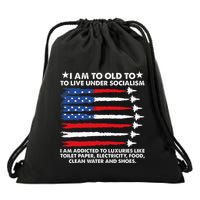 I Am Too Old To Live Under Socialism I Am Addicted Drawstring Bag