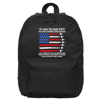 I Am Too Old To Live Under Socialism I Am Addicted 16 in Basic Backpack