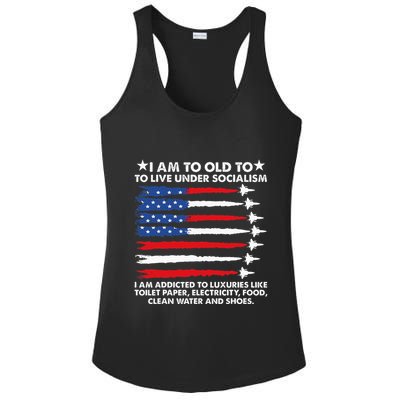 I Am Too Old To Live Under Socialism I Am Addicted Ladies PosiCharge Competitor Racerback Tank