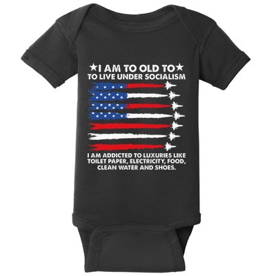 I Am Too Old To Live Under Socialism I Am Addicted Baby Bodysuit