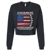 I Am Too Old To Live Under Socialism I Am Addicted Cropped Pullover Crew