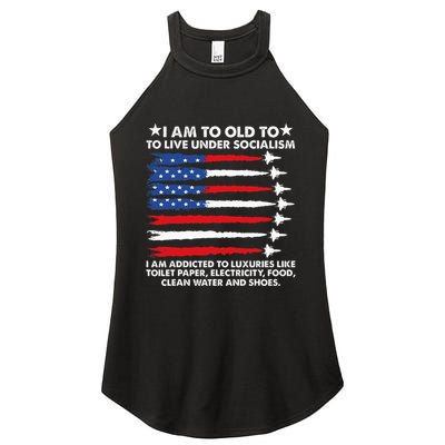 I Am Too Old To Live Under Socialism I Am Addicted Women's Perfect Tri Rocker Tank