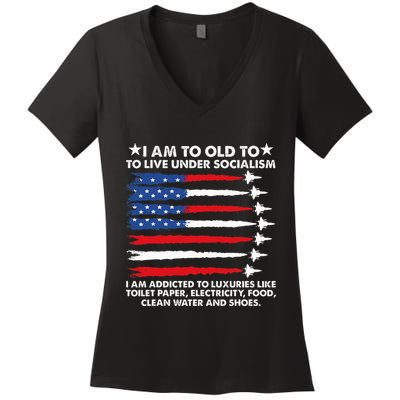 I Am Too Old To Live Under Socialism I Am Addicted Women's V-Neck T-Shirt