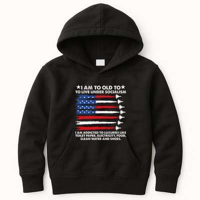 I Am Too Old To Live Under Socialism I Am Addicted Kids Hoodie