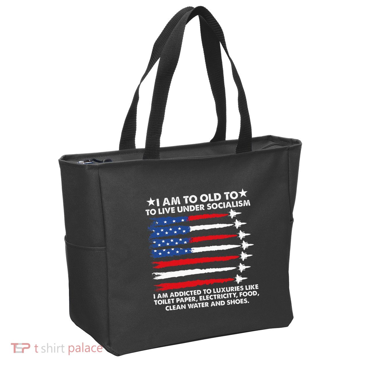 I Am Too Old To Live Under Socialism I Am Addicted Zip Tote Bag