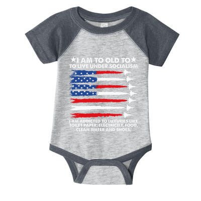 I Am Too Old To Live Under Socialism I Am Addicted Infant Baby Jersey Bodysuit