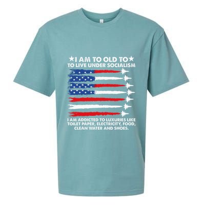 I Am Too Old To Live Under Socialism I Am Addicted Sueded Cloud Jersey T-Shirt