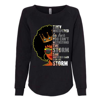 I Am The Storm Juneteenth Black History Month Mothers Day Great Gift Womens California Wash Sweatshirt