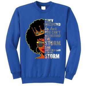 I Am The Storm Juneteenth Black History Month Mothers Day Great Gift Sweatshirt