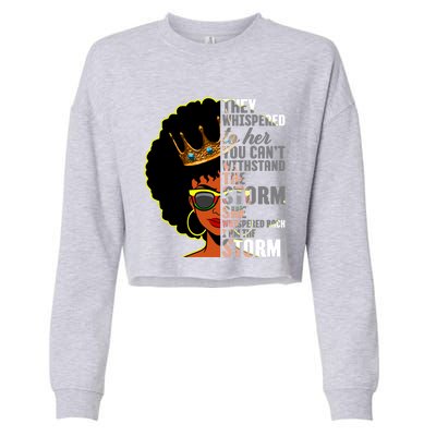 I Am The Storm Juneteenth Black History Month Mothers Day Great Gift Cropped Pullover Crew