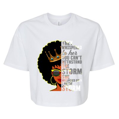 I Am The Storm Juneteenth Black History Month Mothers Day Great Gift Bella+Canvas Jersey Crop Tee