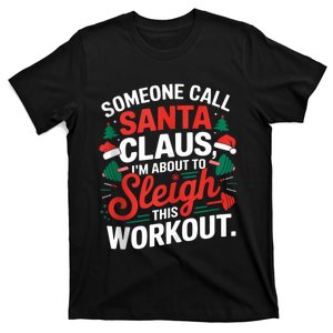 IM About To Sleigh This Workout Funny Christmas Gym Barbell T-Shirt