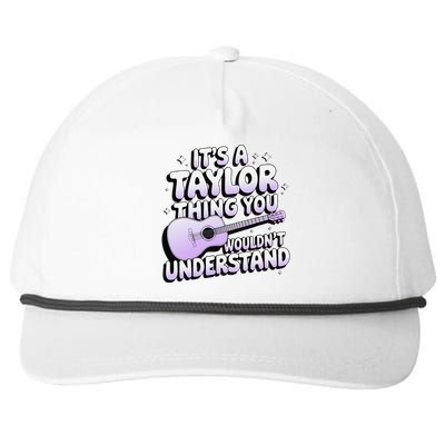 ItS A Taylor Thing You WouldnT Understand Snapback Five-Panel Rope Hat