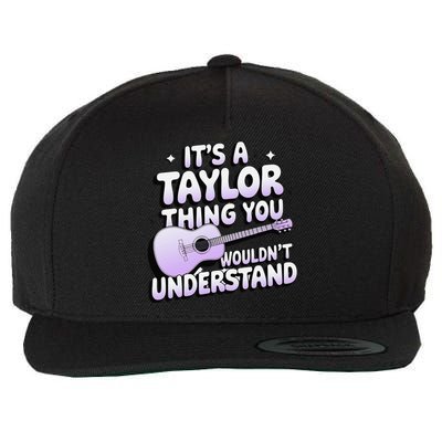 ItS A Taylor Thing You WouldnT Understand Wool Snapback Cap