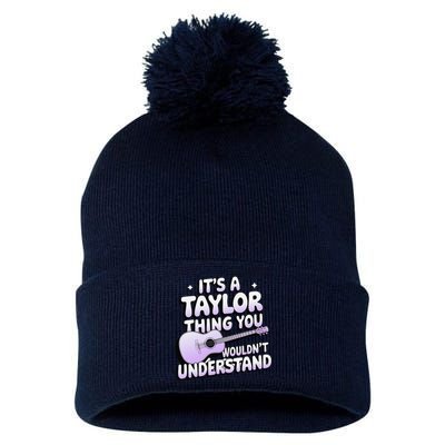 ItS A Taylor Thing You WouldnT Understand Pom Pom 12in Knit Beanie