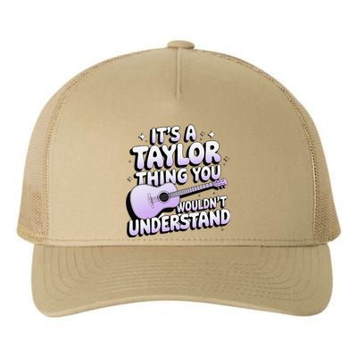 ItS A Taylor Thing You WouldnT Understand Yupoong Adult 5-Panel Trucker Hat