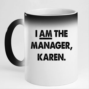 I Am The Ager Karen Gift 11oz Black Color Changing Mug