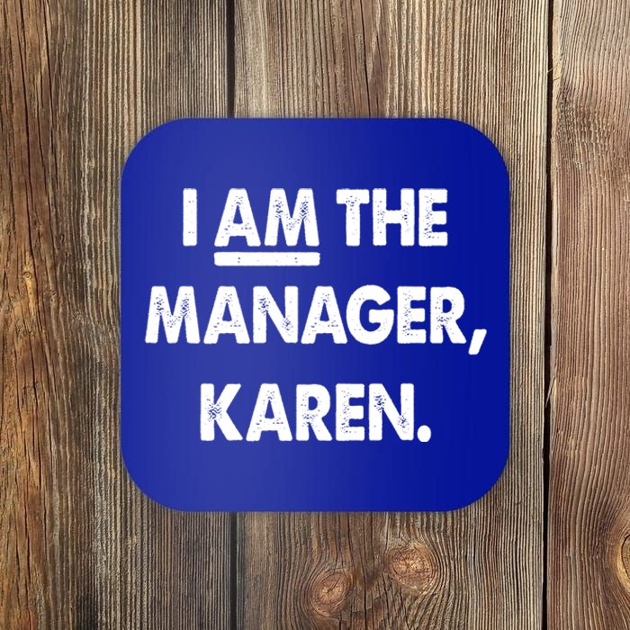 I Am The Ager Karen Gift Coaster