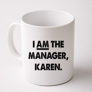 I Am The Ager Karen Gift Coffee Mug