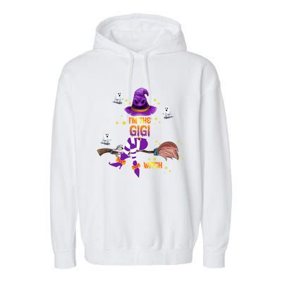 I Am The Gigi Witch Grandma Gift Garment-Dyed Fleece Hoodie