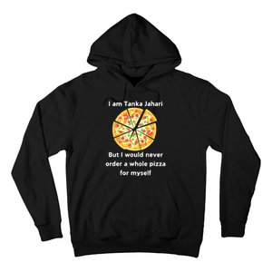 I Am Tanka Jahari Funny Pizza Lover Hoodie