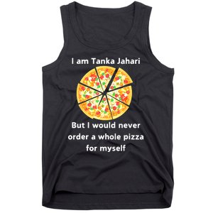 I Am Tanka Jahari Funny Pizza Lover Tank Top