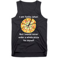 I Am Tanka Jahari Funny Pizza Lover Tank Top