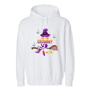 I Am The Grammy Witch Grandma Gift Garment-Dyed Fleece Hoodie