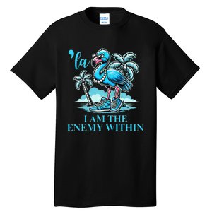 I Am The Enemy Within Harris 2024 I Am The Enemy Within Tall T-Shirt