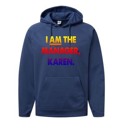 I Am The Ager Karen Funny Gift Performance Fleece Hoodie