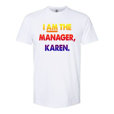 I Am The Ager Karen Funny Gift Softstyle CVC T-Shirt