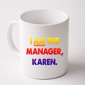 I Am The Ager Karen Funny Gift Coffee Mug