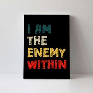 I Am The Enemy Within Kamala Harris Vs Trump Canvas