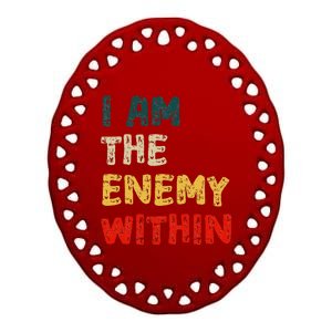 I Am The Enemy Within Kamala Harris Vs Trump Ceramic Oval Ornament