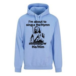 I’M About To Sing A He Hymn About How He Him Unisex Surf Hoodie