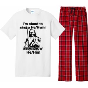 I’M About To Sing A He Hymn About How He Him Pajama Set