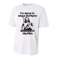 I’M About To Sing A He Hymn About How He Him Performance Sprint T-Shirt